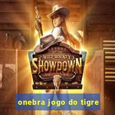 onebra jogo do tigre